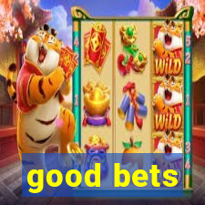 good bets